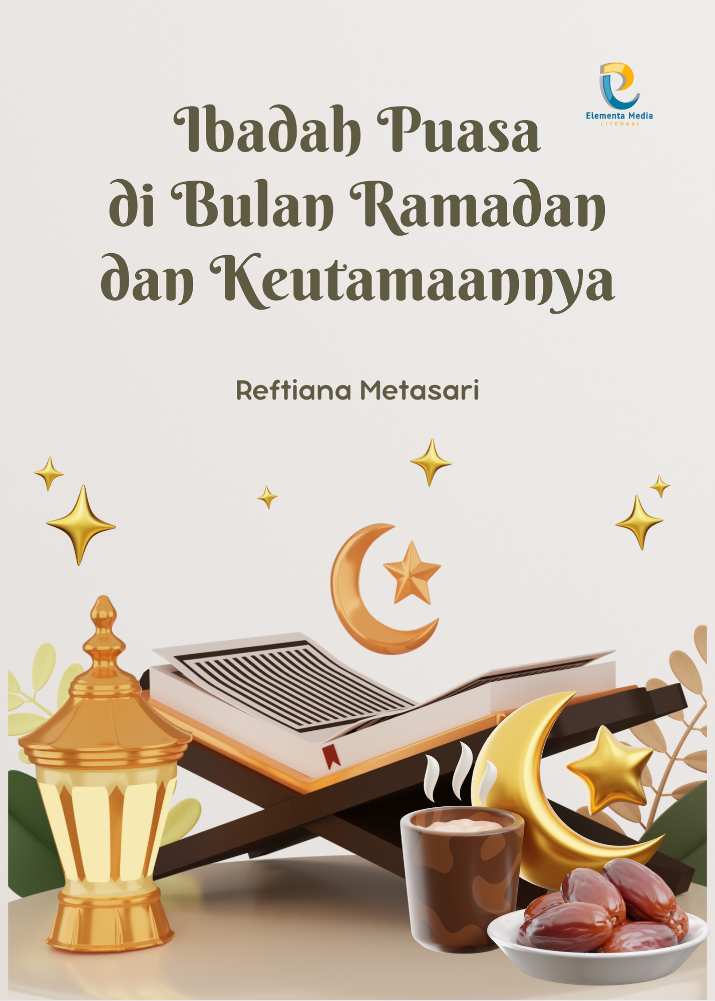 Ibadah Puasa di Bulan Ramadan dan Keutamaannya